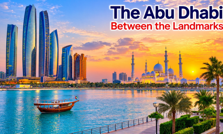 The Abu Dhabi Between the Landmarks