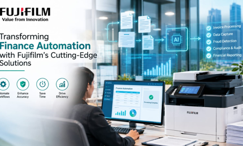 Transforming Finance Automation with Fujifilm’s Cutting-Edge Solutions