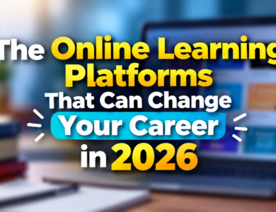 Online Learning Platforms That Can Change Your Career in 2026