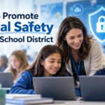 How to Promote Digital Safety in Your School District