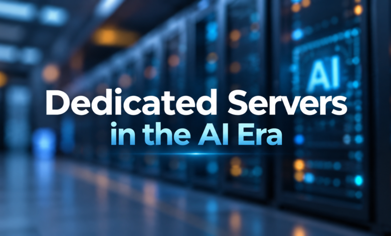 Dedicated Servers in the AI Era